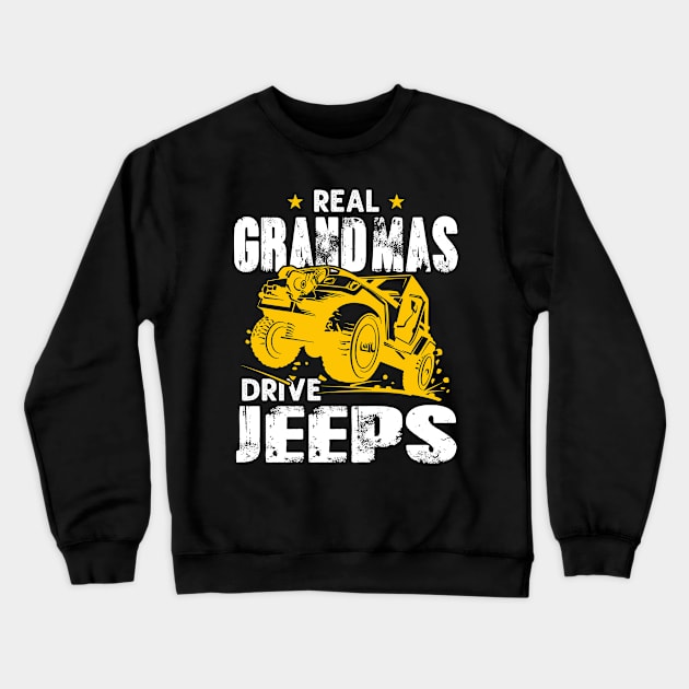 Real Grandmas Drive Jeeps Jeep Men/Women/Kid Jeeps Lover Crewneck Sweatshirt by Nancie